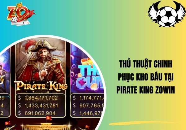 Thủ thuật chinh phục kho báu tại Pirate King Zowin